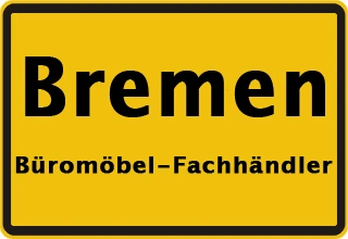 Ortsschild Bremen – Büromöbel und Bürostühle bei lokalen Fachhändlern finden