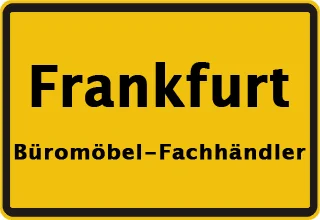Ortsschild Frankfurt – Büromöbel-Händler und Büroeinrichtung vor Ort finden